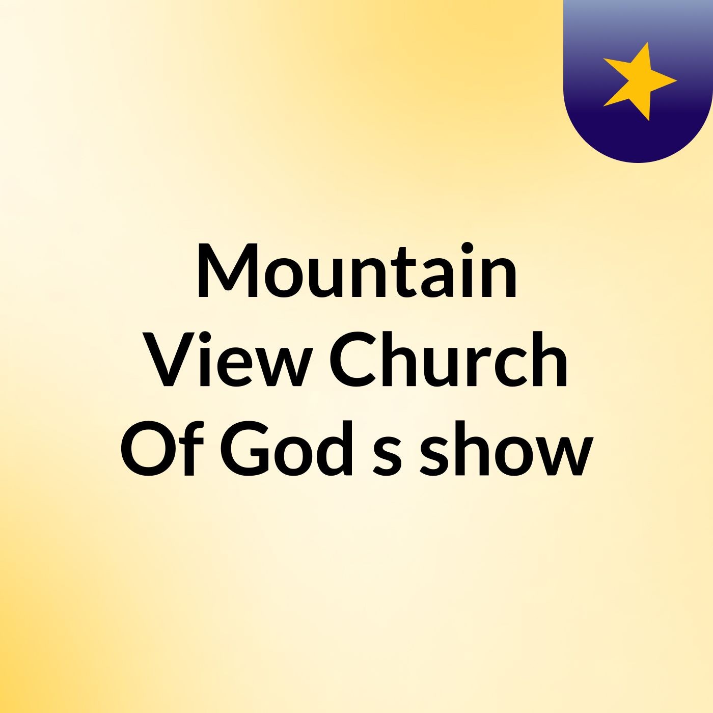 Mountain View Church Of God's show