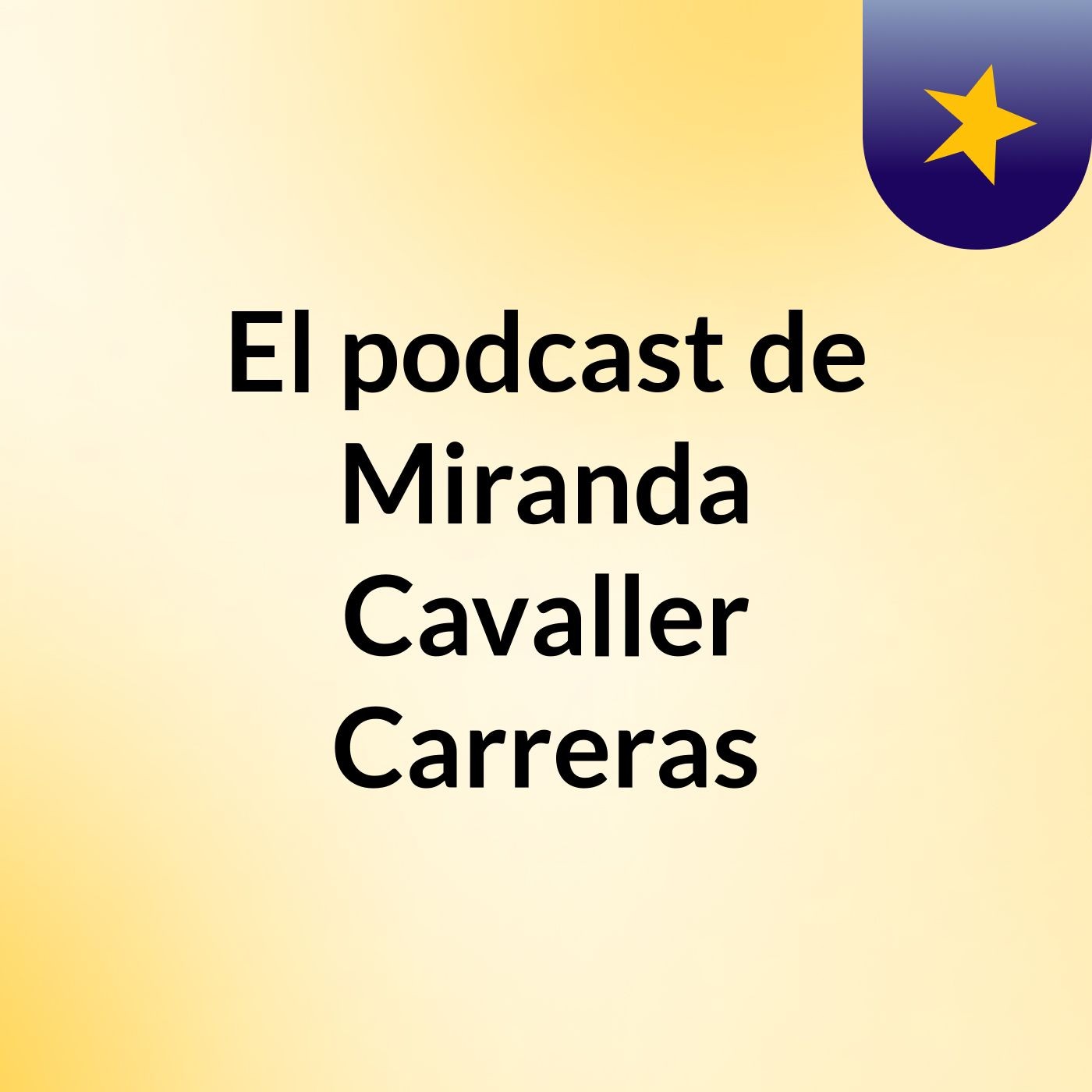 El podcast de Miranda Cavaller Carreras