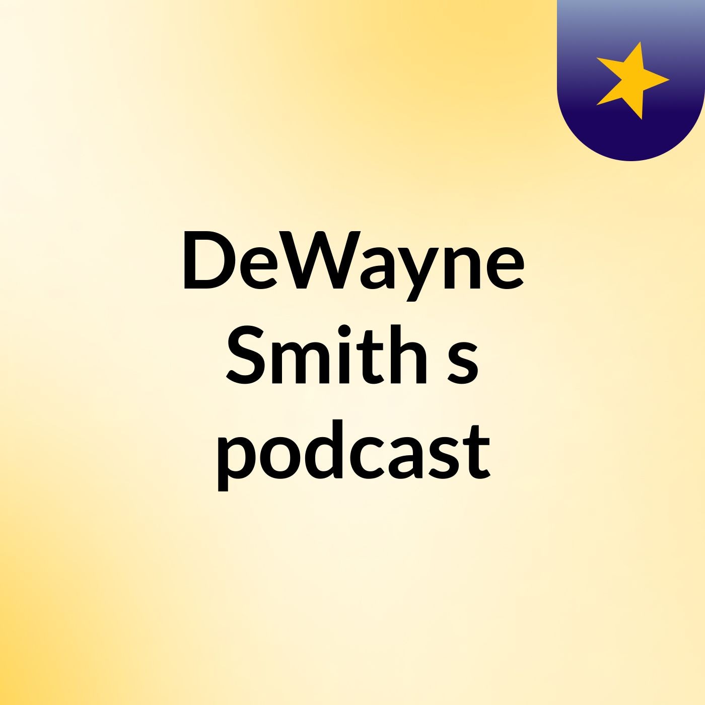 DeWayne Smith's podcast