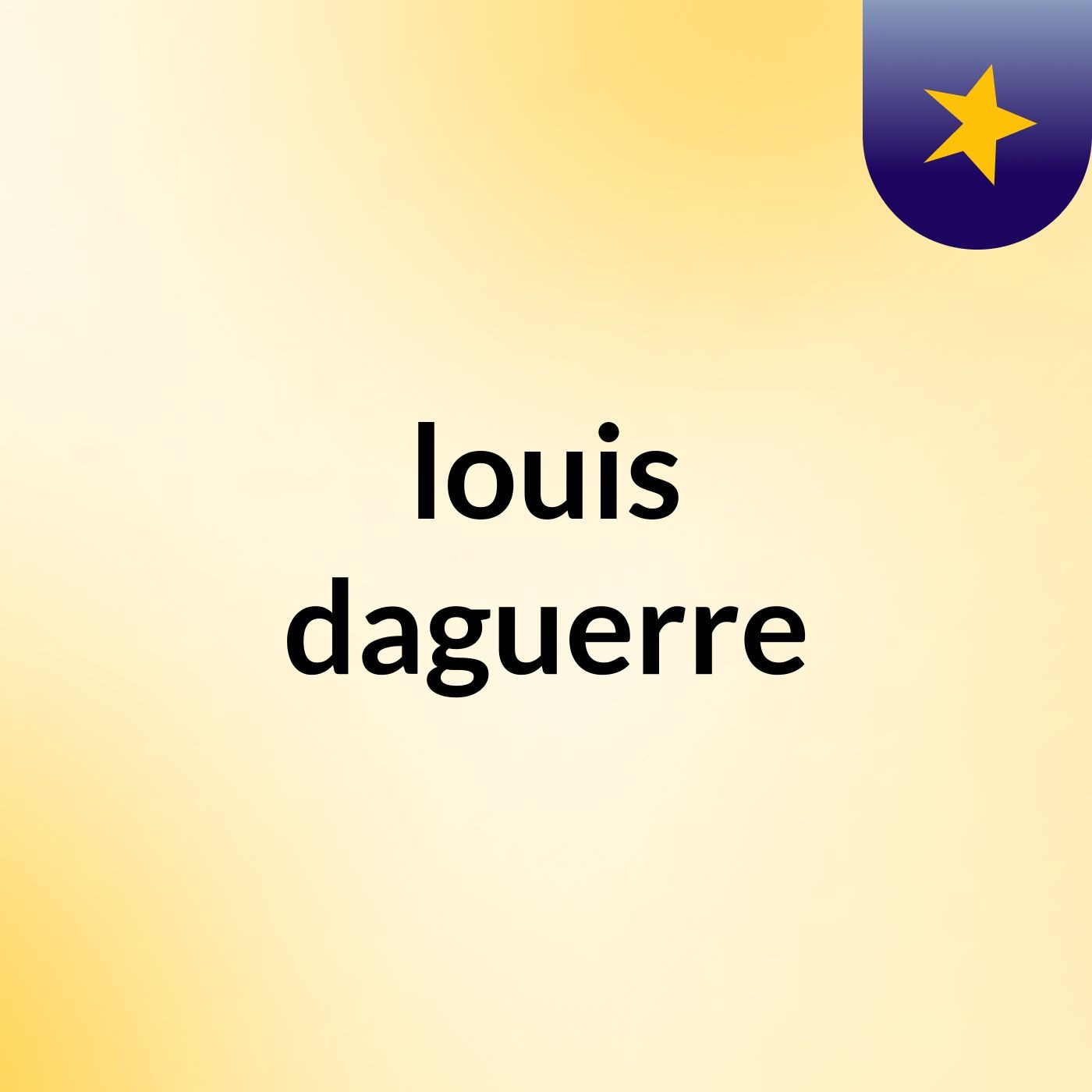 louis daguerre podcast artwork