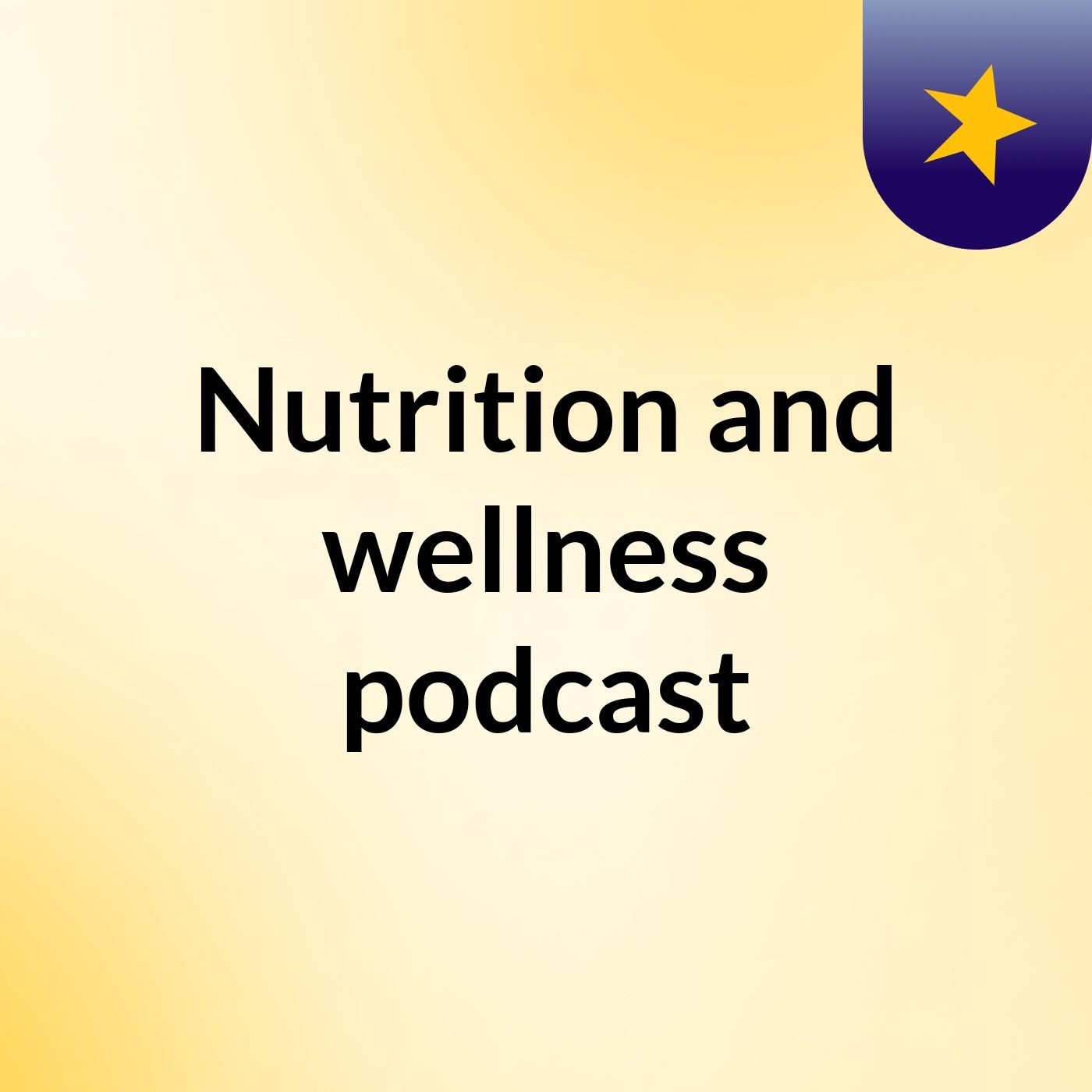 Nutrition and wellness podcast