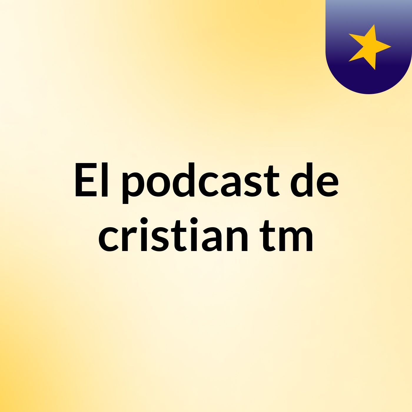 Episodio 2 - El podcast de cristian tm