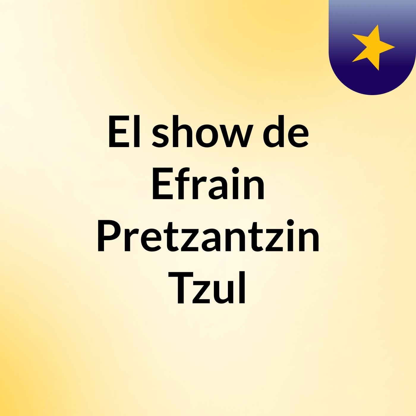 El show de Efrain Pretzantzin Tzul