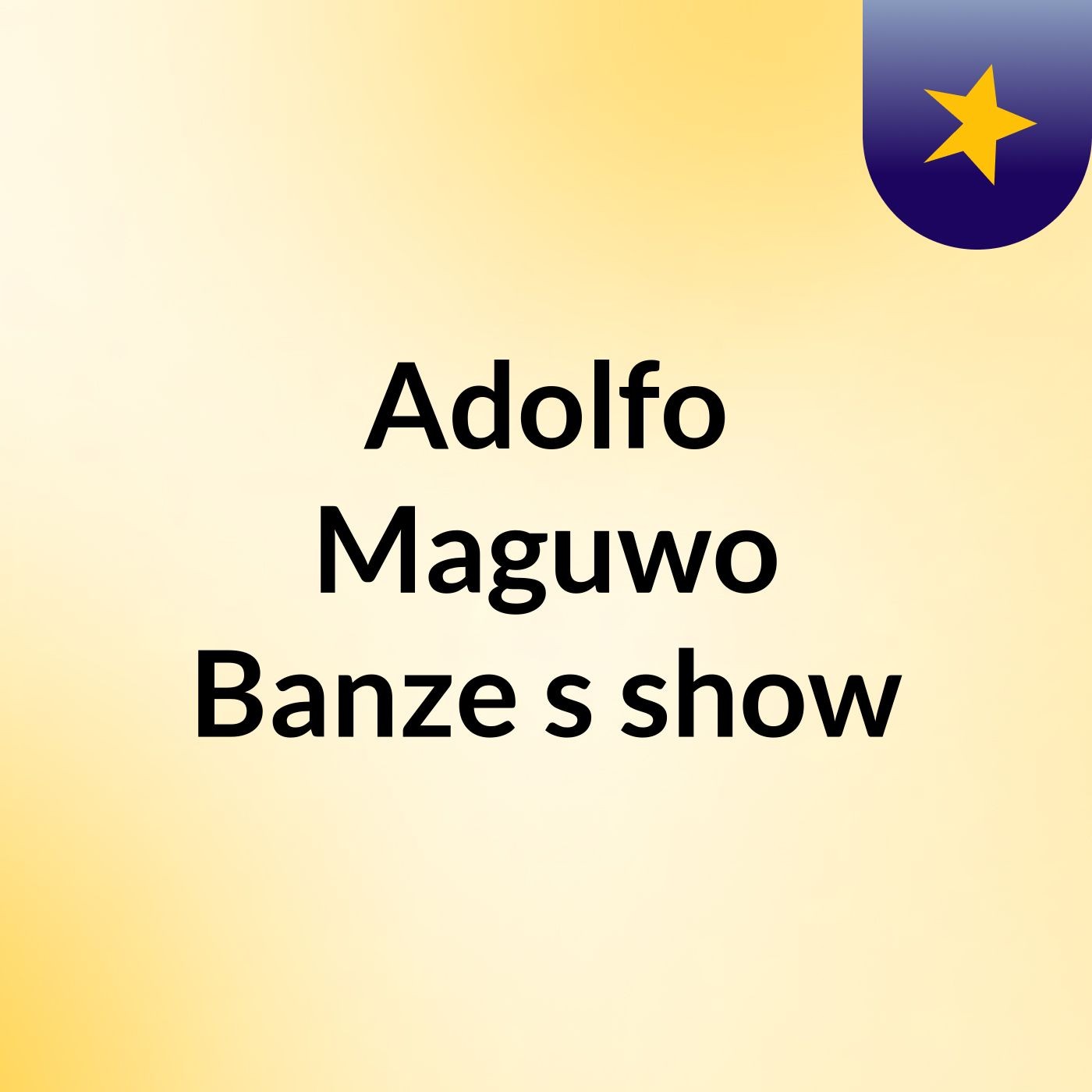 Adolfo Maguwo Banze's show