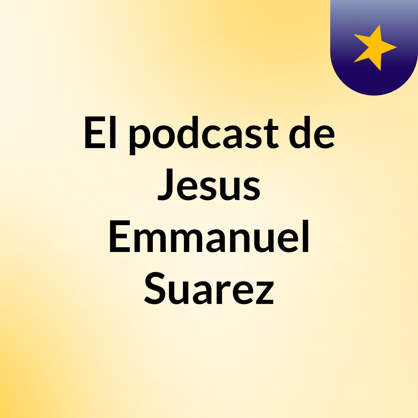 El podcast de Jesus Emmanuel Suarez