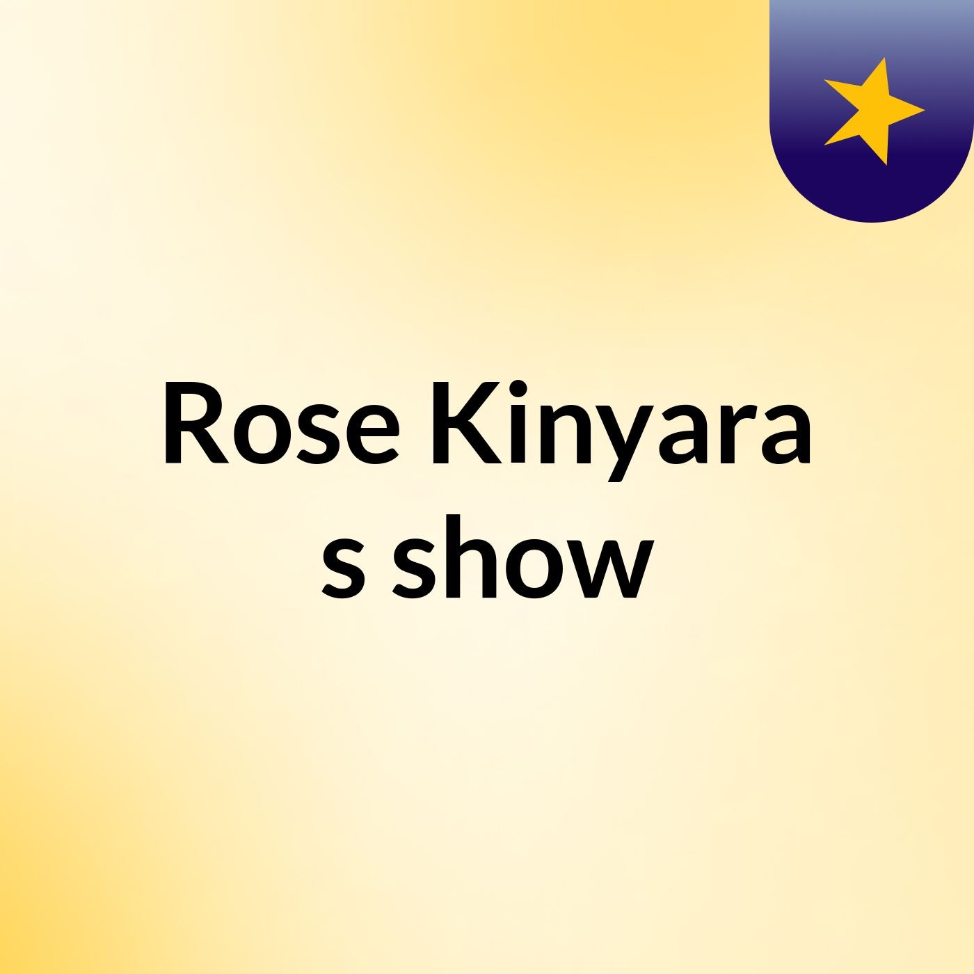 Rose Kinyara's show