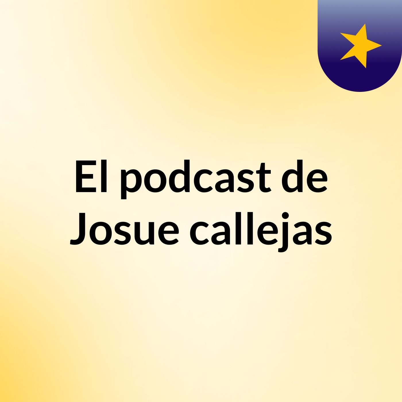 El podcast de Josue callejas podcast artwork