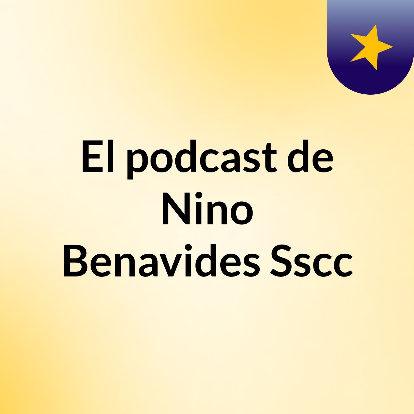El podcast de Nino Benavides Sscc