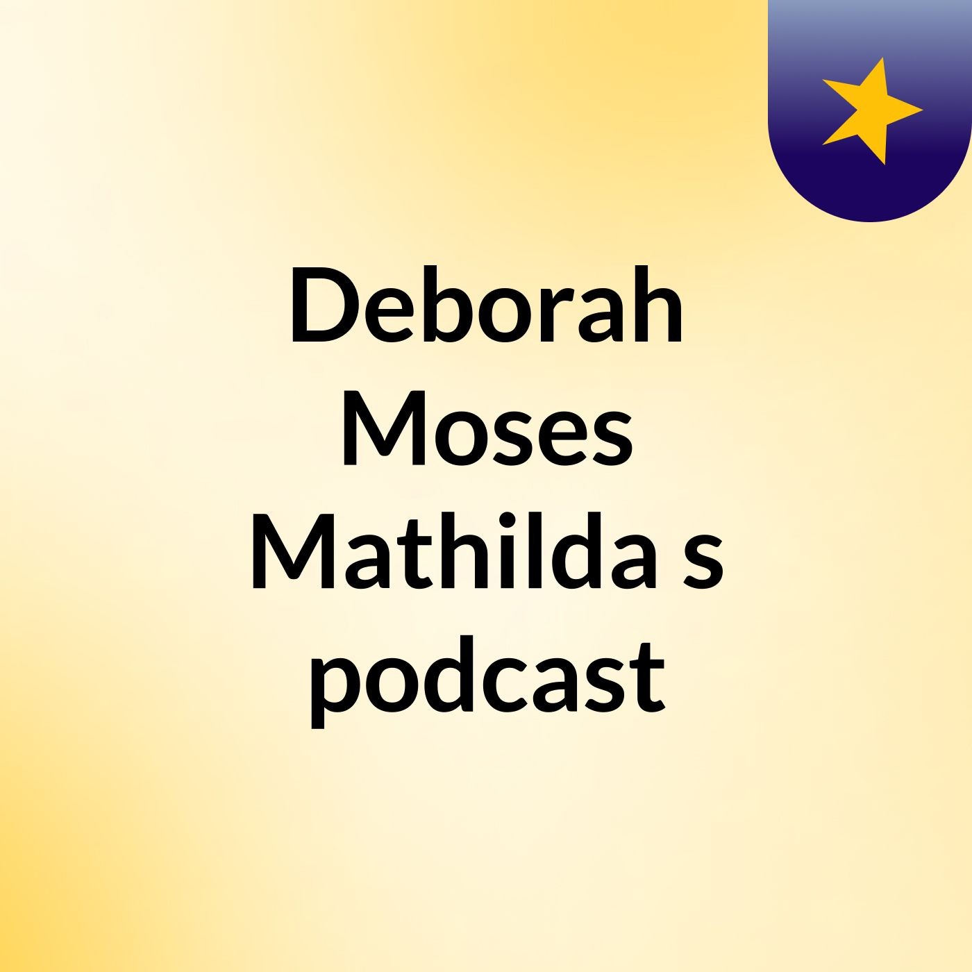 Deborah Moses Mathilda's podcast podcast artwork
