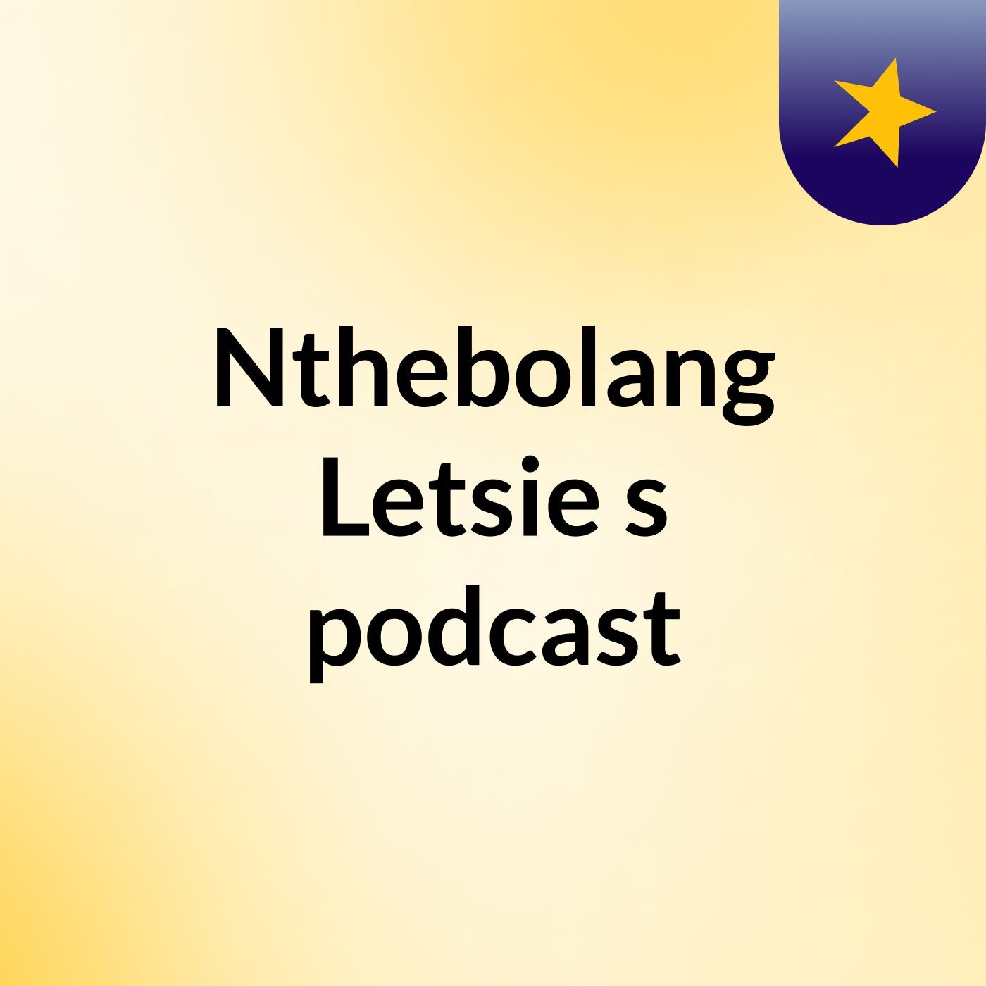 Nthebolang Letsie's podcast podcast artwork