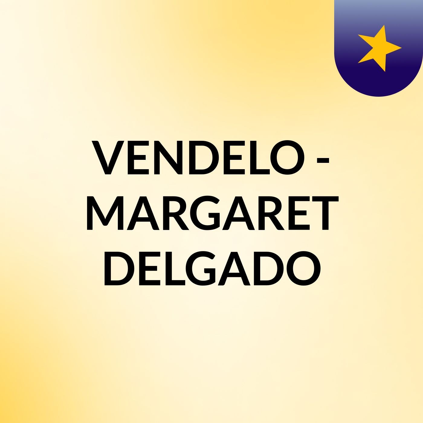 #VENDELO - MARGARET DELGADO