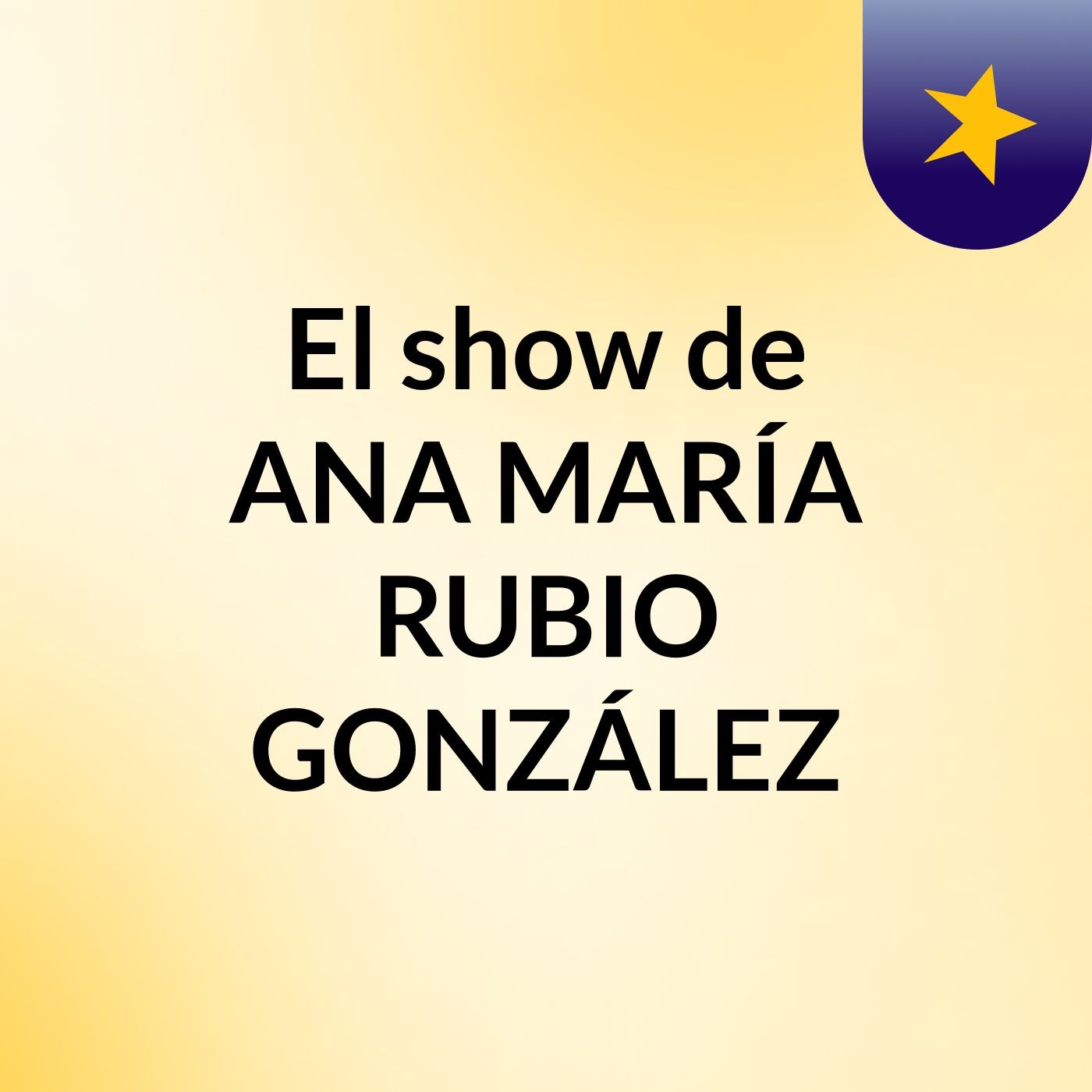 El show de ANA MARÍA RUBIO GONZÁLEZ