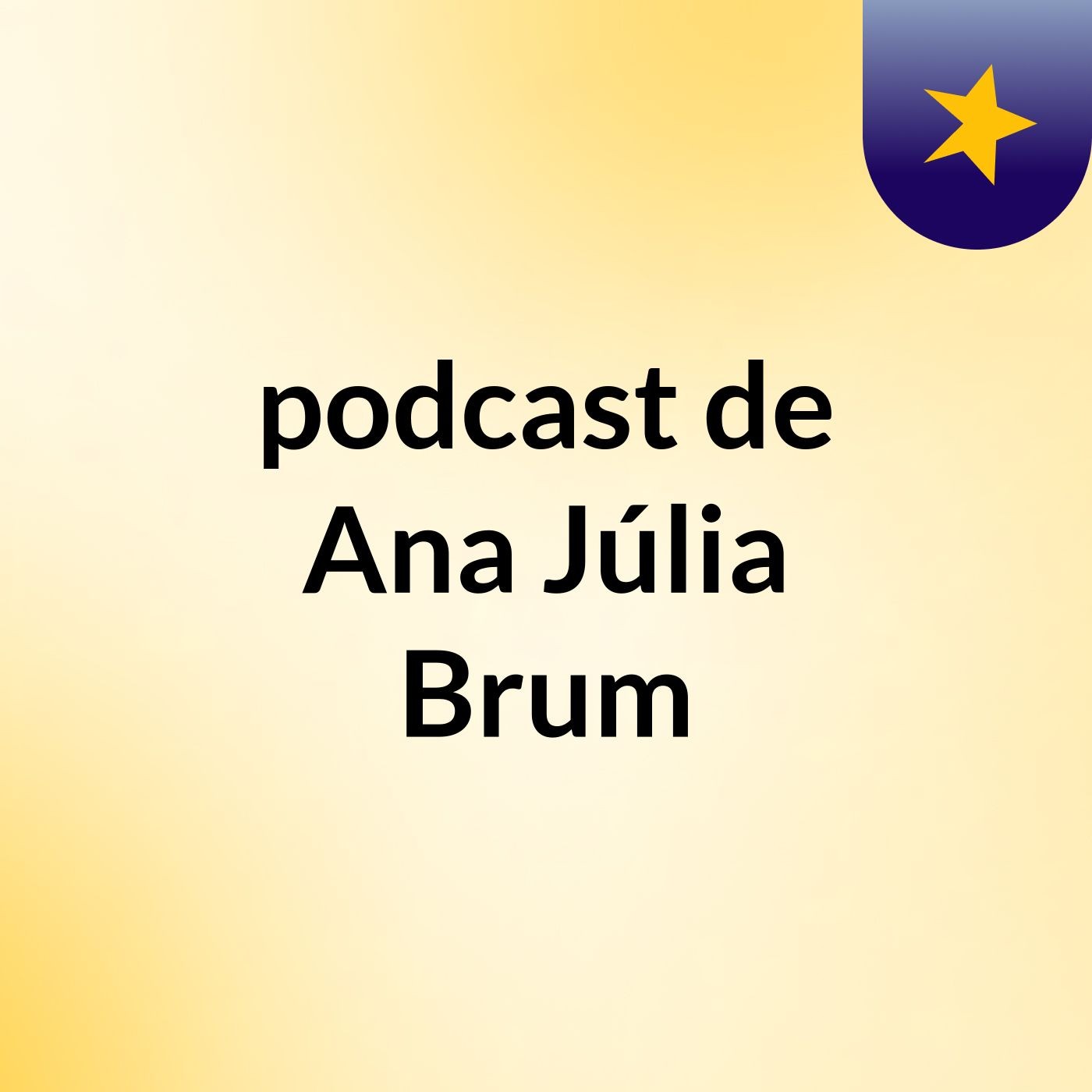 podcast de Ana Júlia Brum podcast artwork