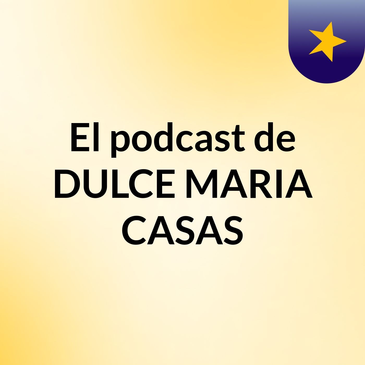 El podcast de DULCE MARIA CASAS podcast artwork