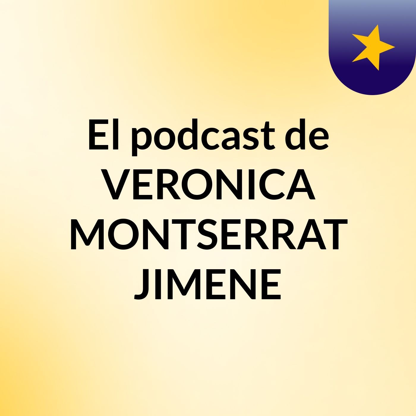 El podcast de VERONICA MONTSERRAT JIMENE