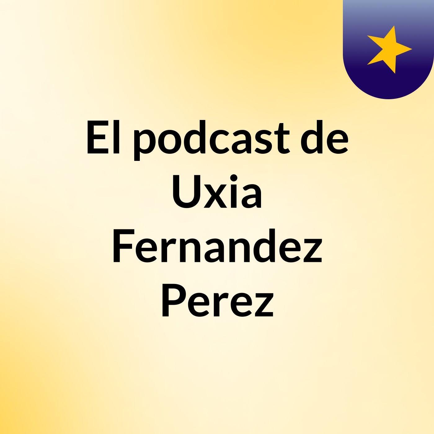 El podcast de Uxia Fernandez Perez podcast artwork