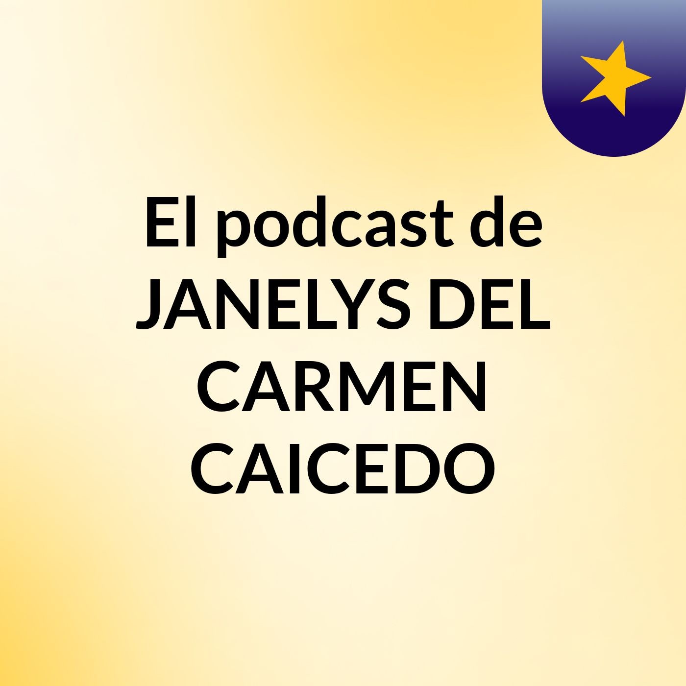 El podcast de JANELYS DEL CARMEN CAICEDO podcast artwork