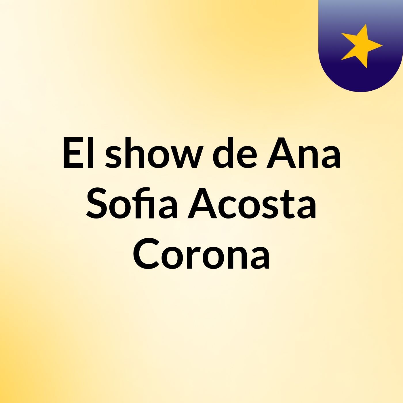 El show de Ana Sofia Acosta Corona
