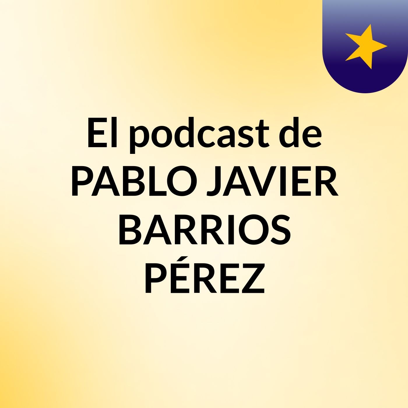 El podcast de PABLO JAVIER BARRIOS PÉREZ