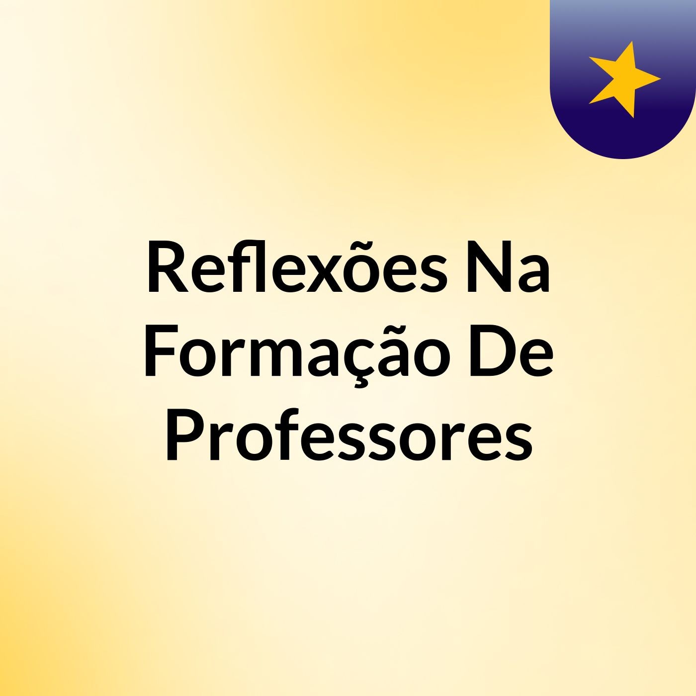 Reflexões Na Formação De Professores