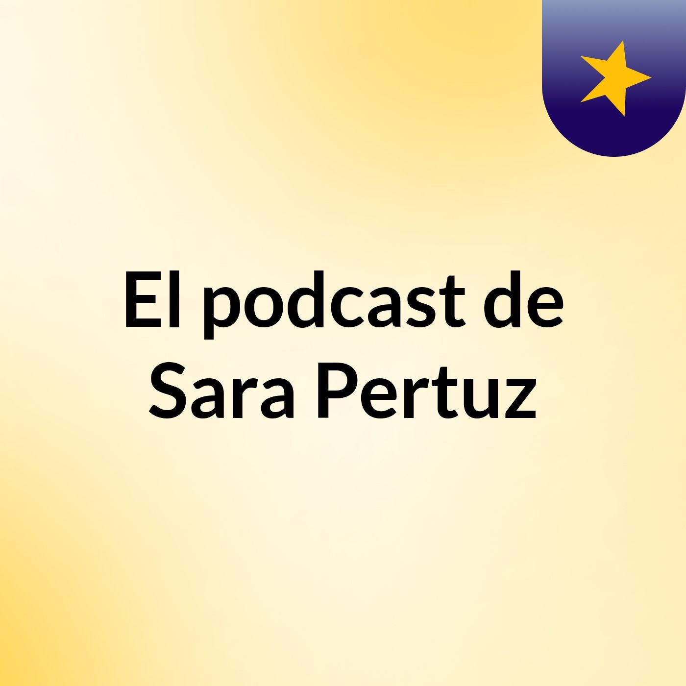 El podcast de Sara Pertuz podcast artwork