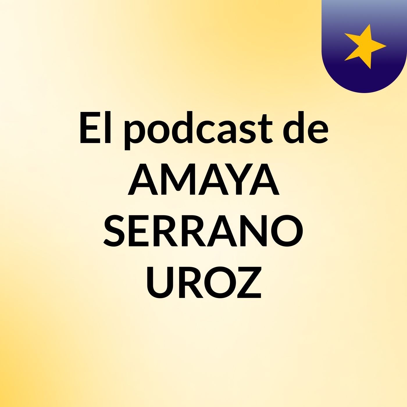 El podcast de AMAYA SERRANO UROZ