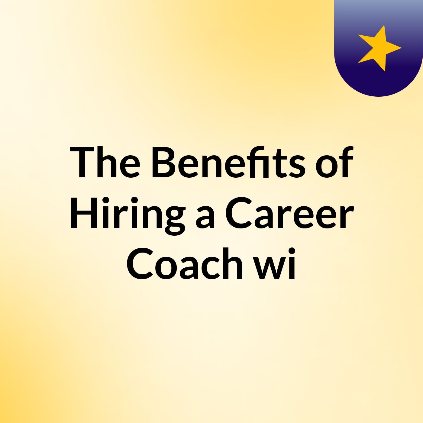 The Benefits of Hiring a Career Coach wi podcast artwork