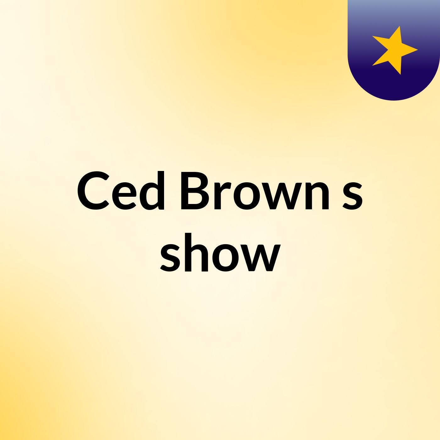Ced Brown's show
