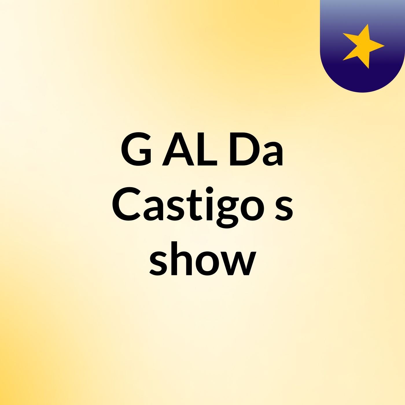 G AL Da Castigo's show