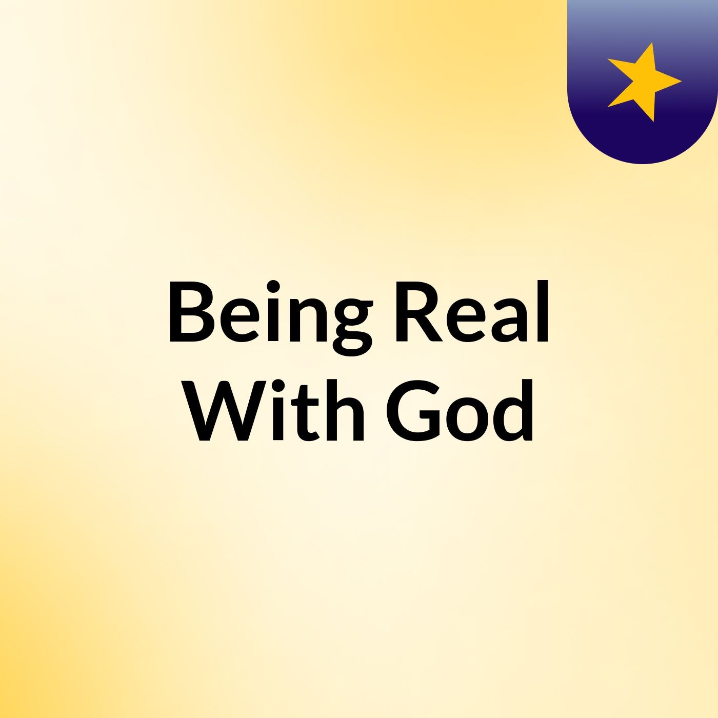 Being Real With God