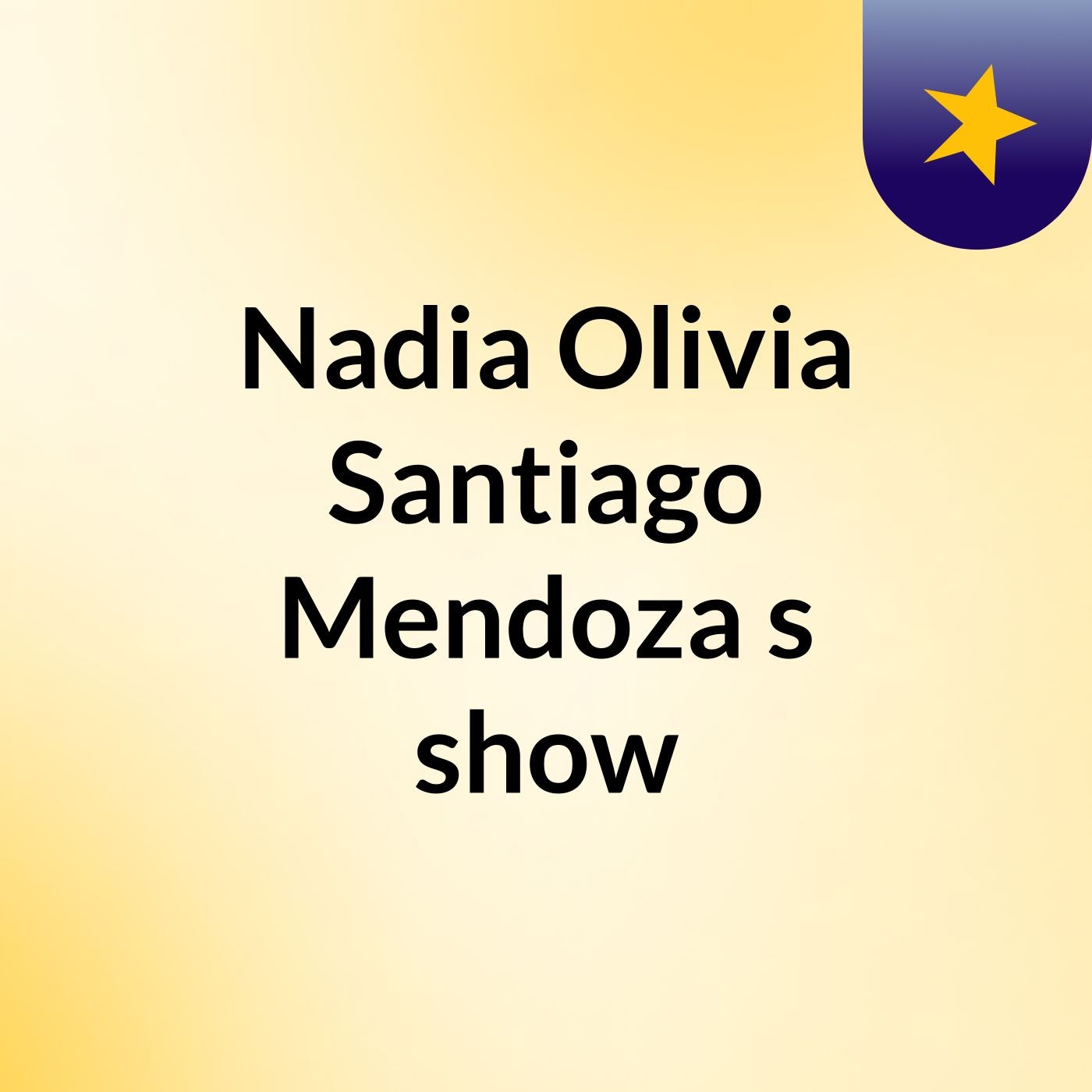 Nadia Olivia Santiago Mendoza's show