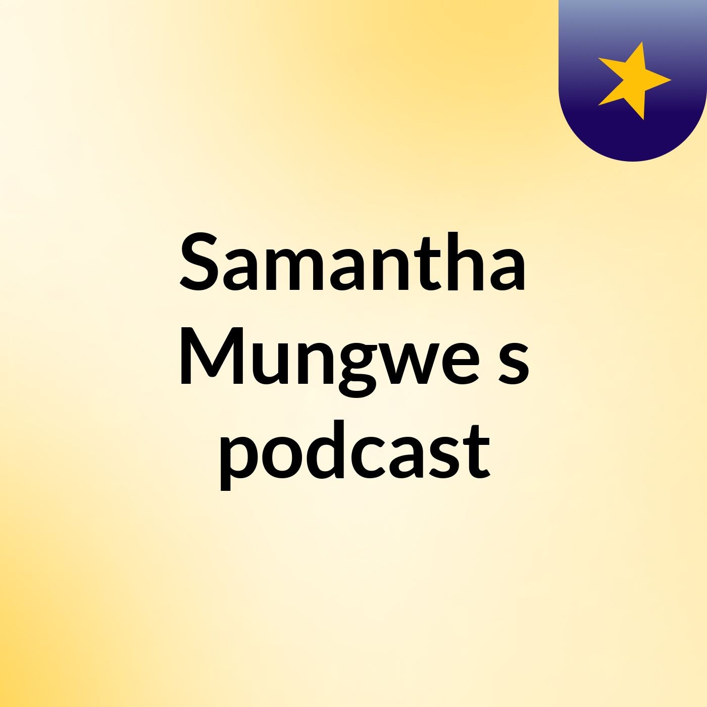 Samantha Mungwe's podcast