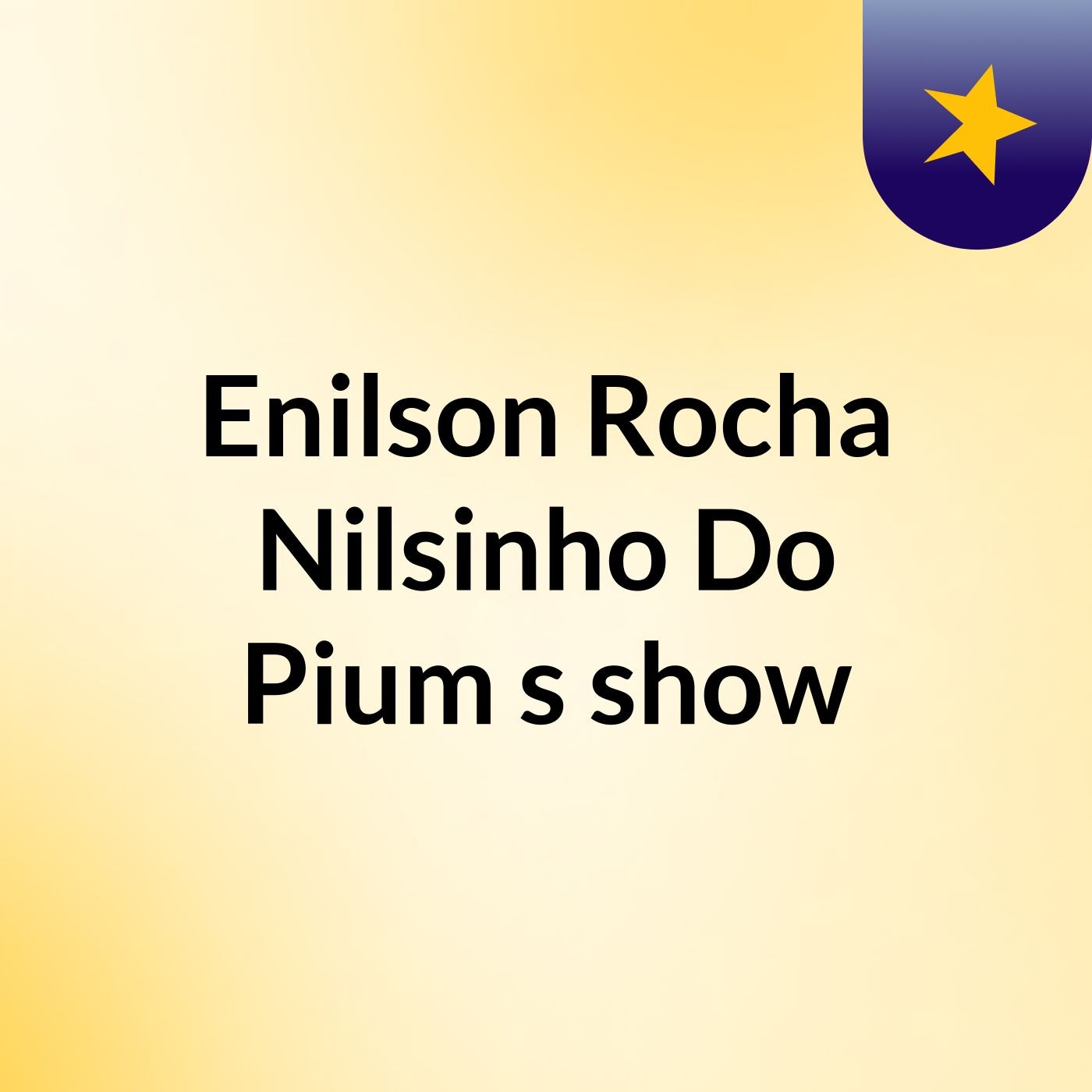 Enilson Rocha Nilsinho Do Pium's show