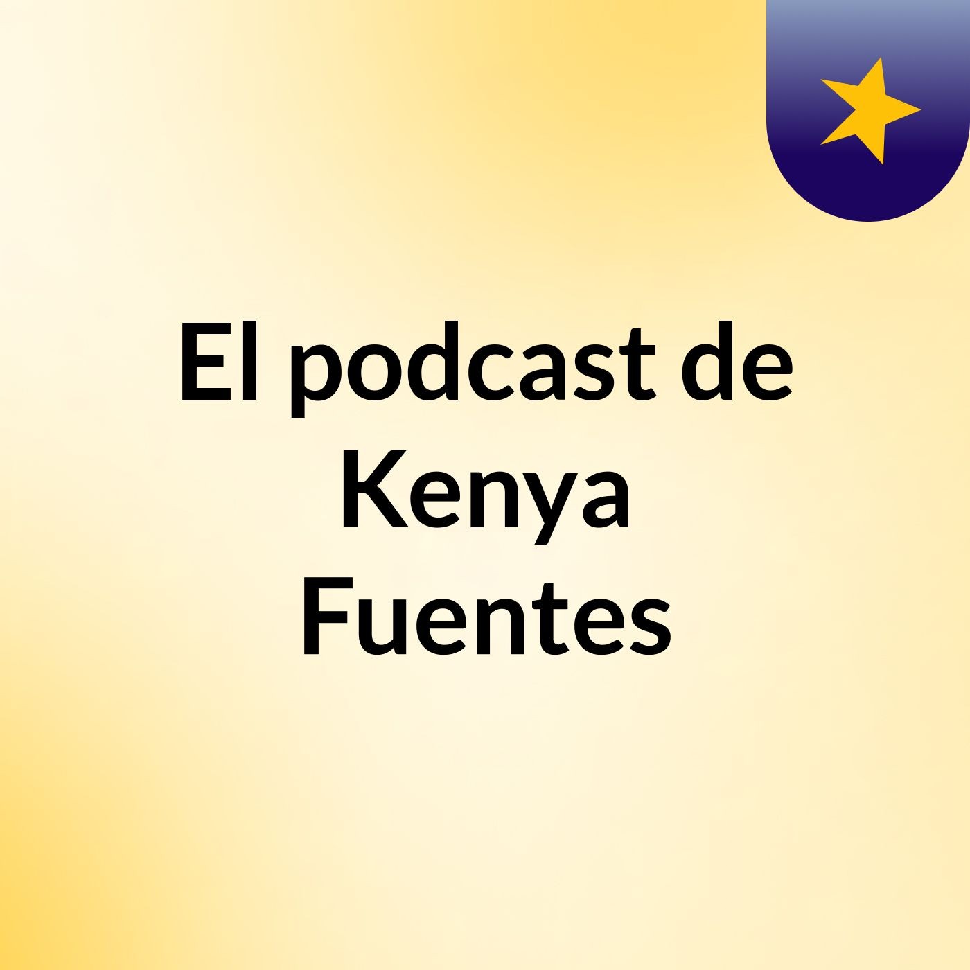 El podcast de Kenya Fuentes