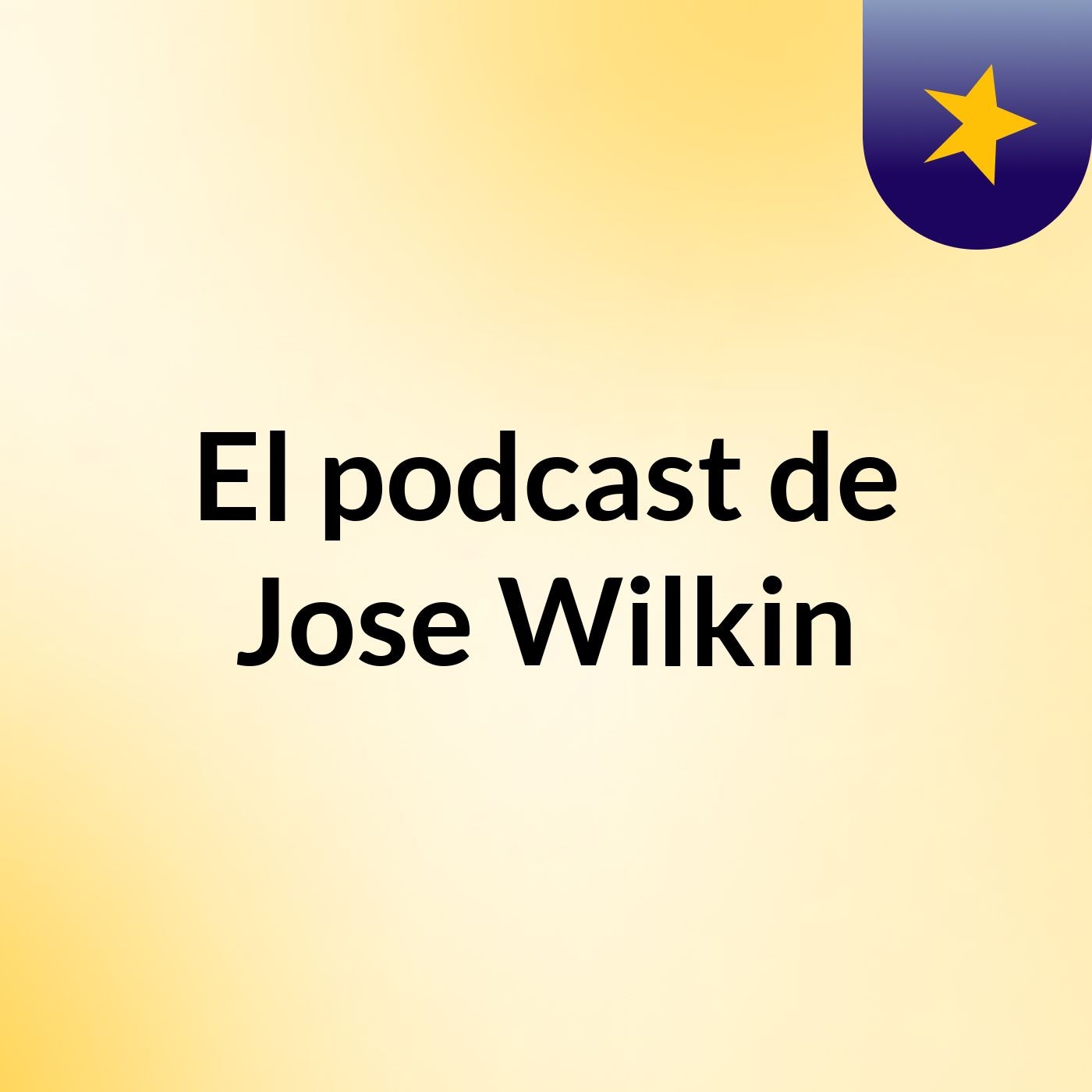 El podcast de Jose Wilkin