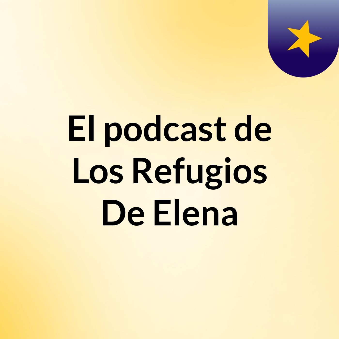 El podcast de Los Refugios De Elena