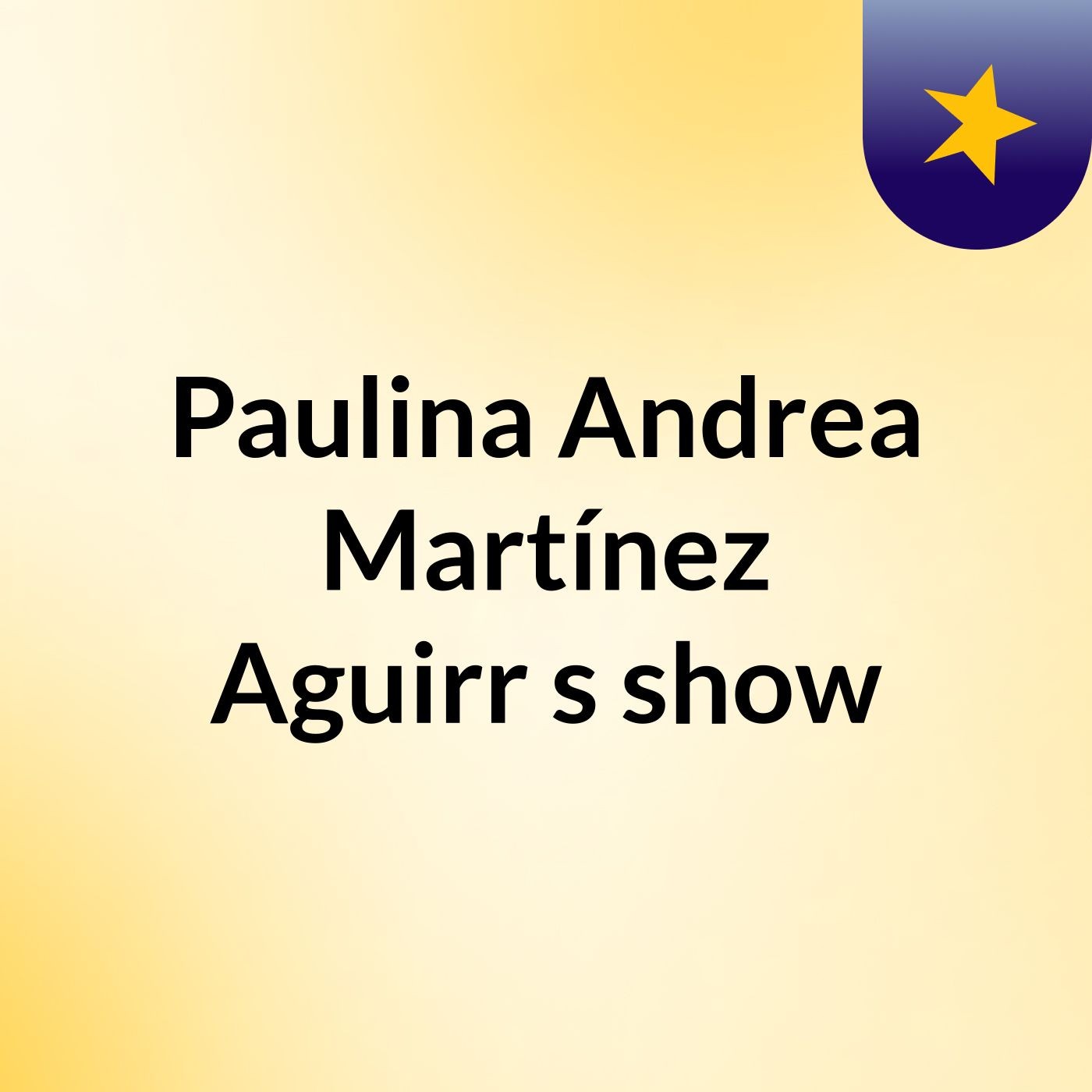 Paulina Andrea Martínez Aguirr\'s show