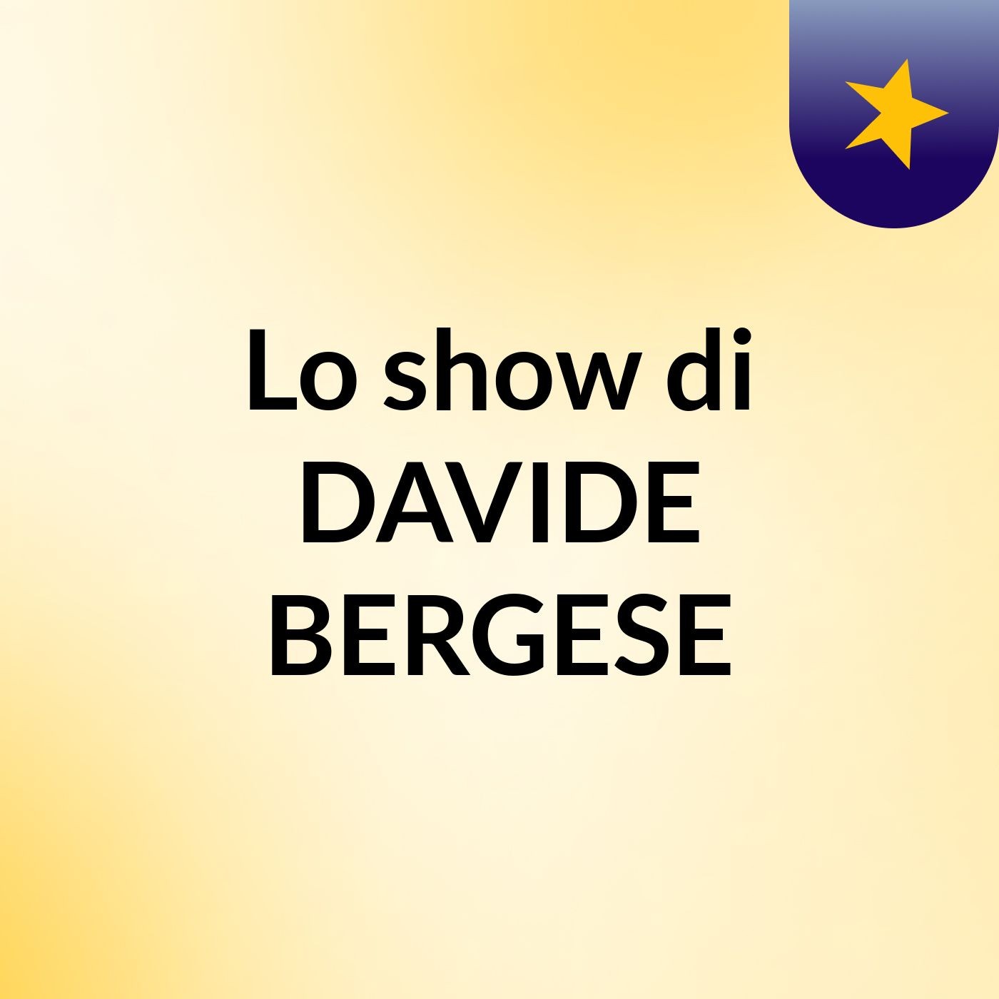 Lo show di DAVIDE BERGESE