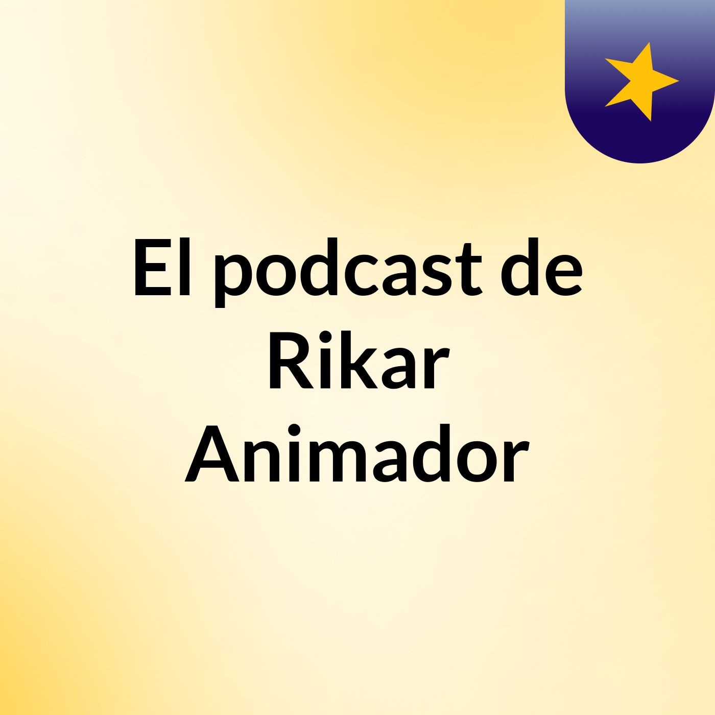 El podcast de Rikar Animador