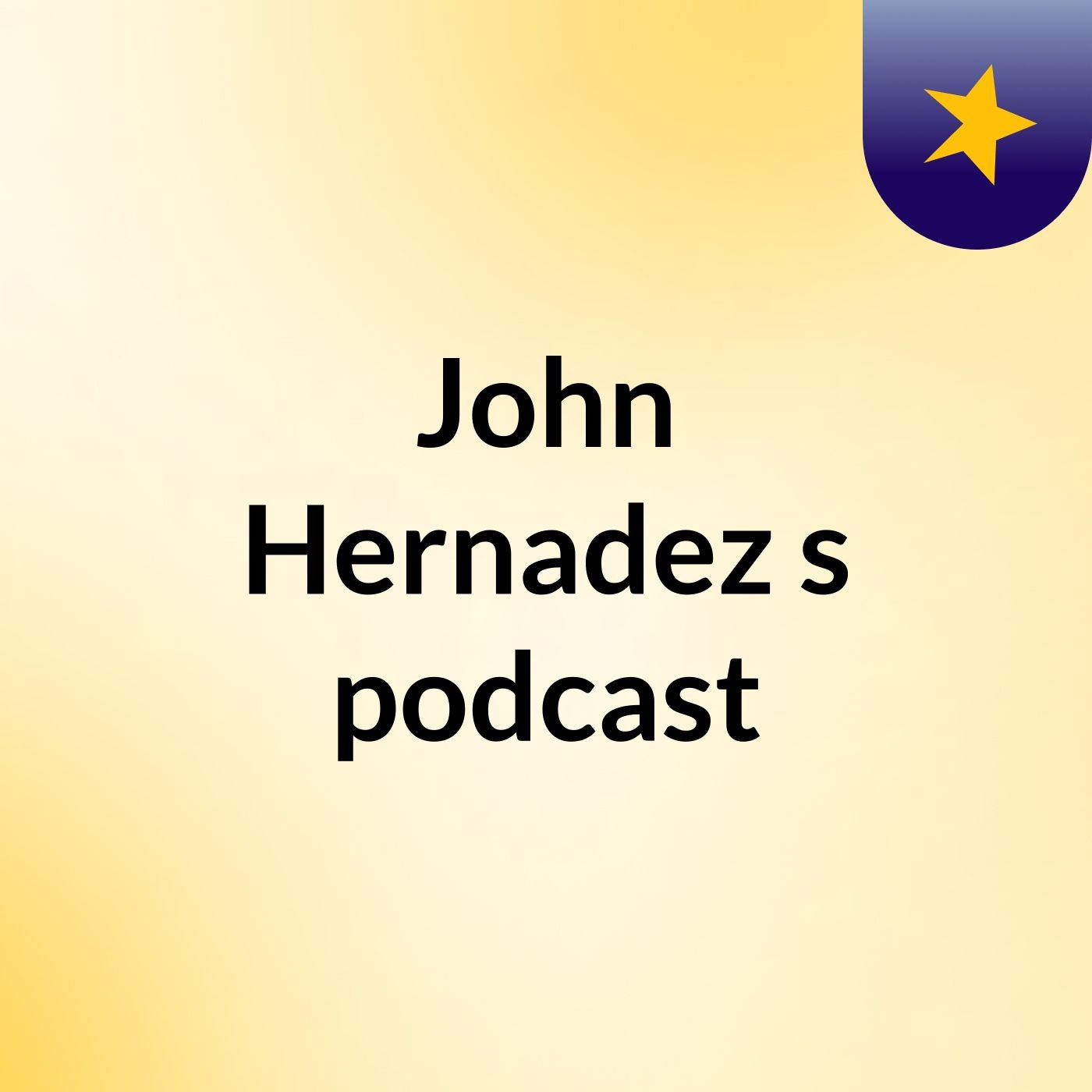 John Hernadez's podcast