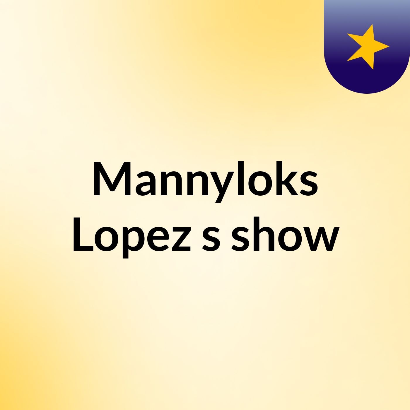 Mannyloks Lopez's show