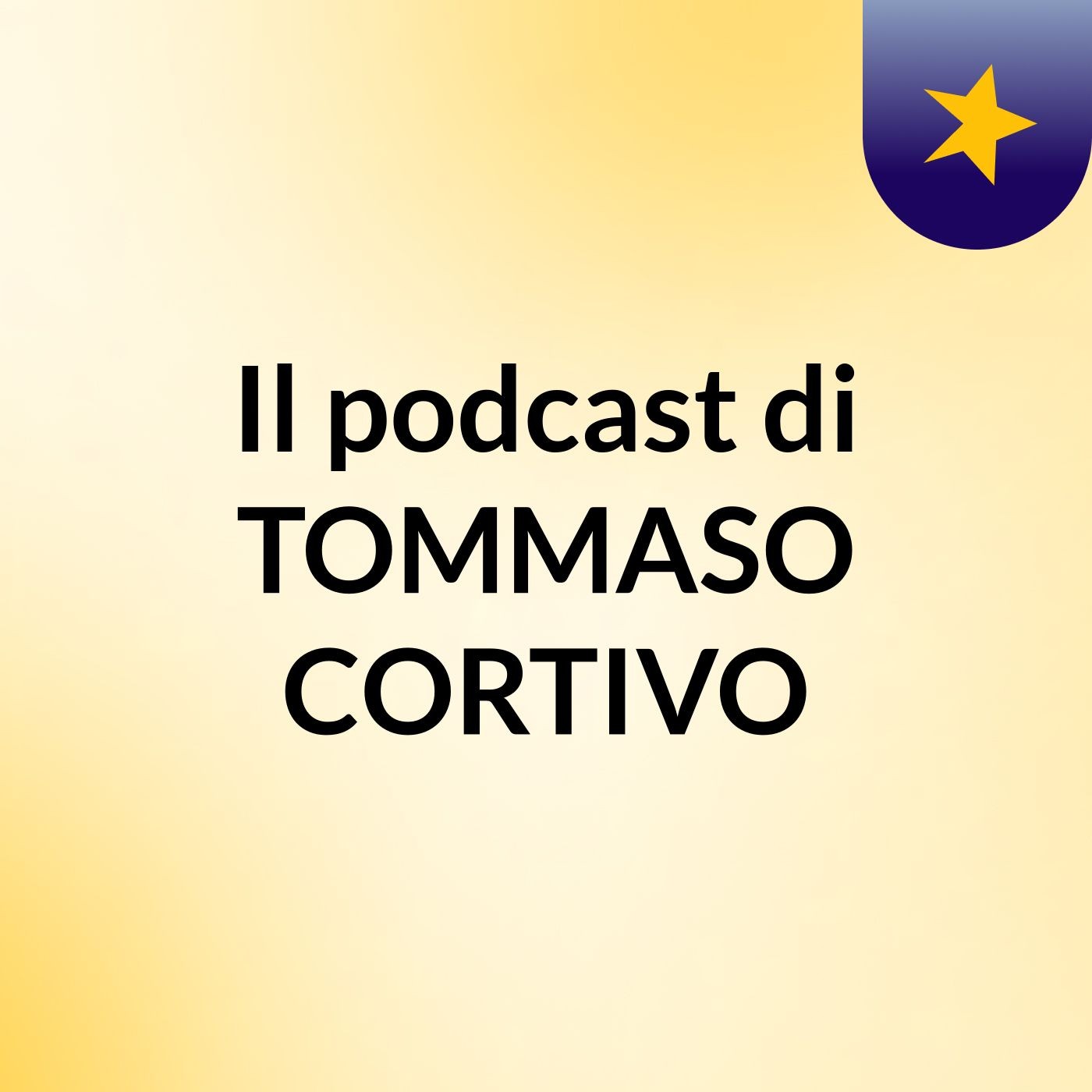 Il podcast di TOMMASO CORTIVO