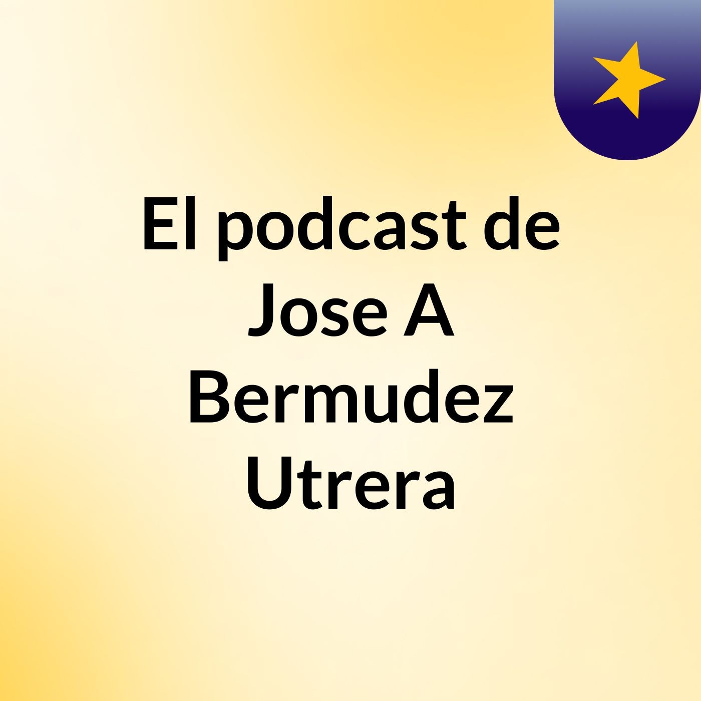 El podcast de Jose A Bermudez Utrera