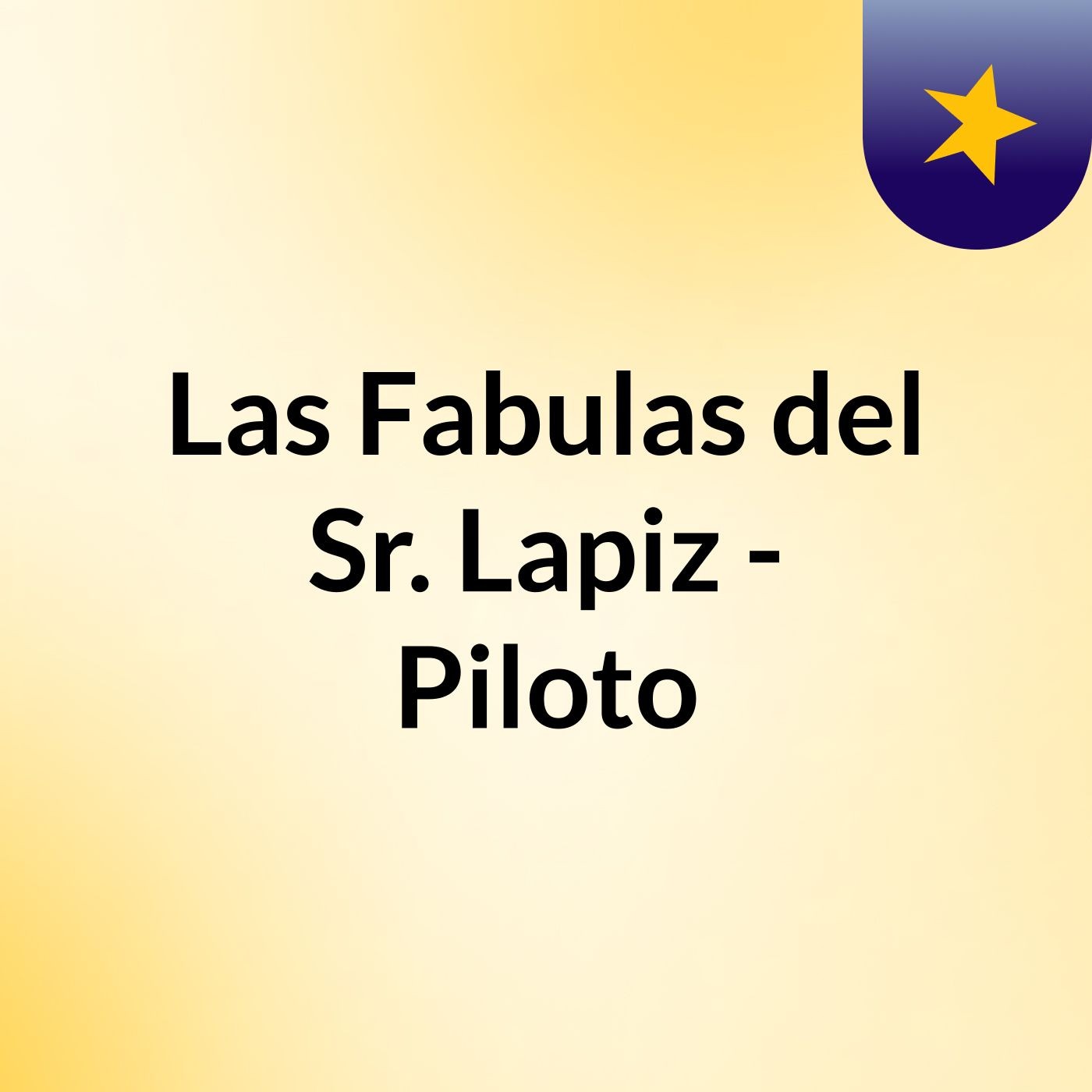 Las Fabulas del Sr. Lapiz - Piloto