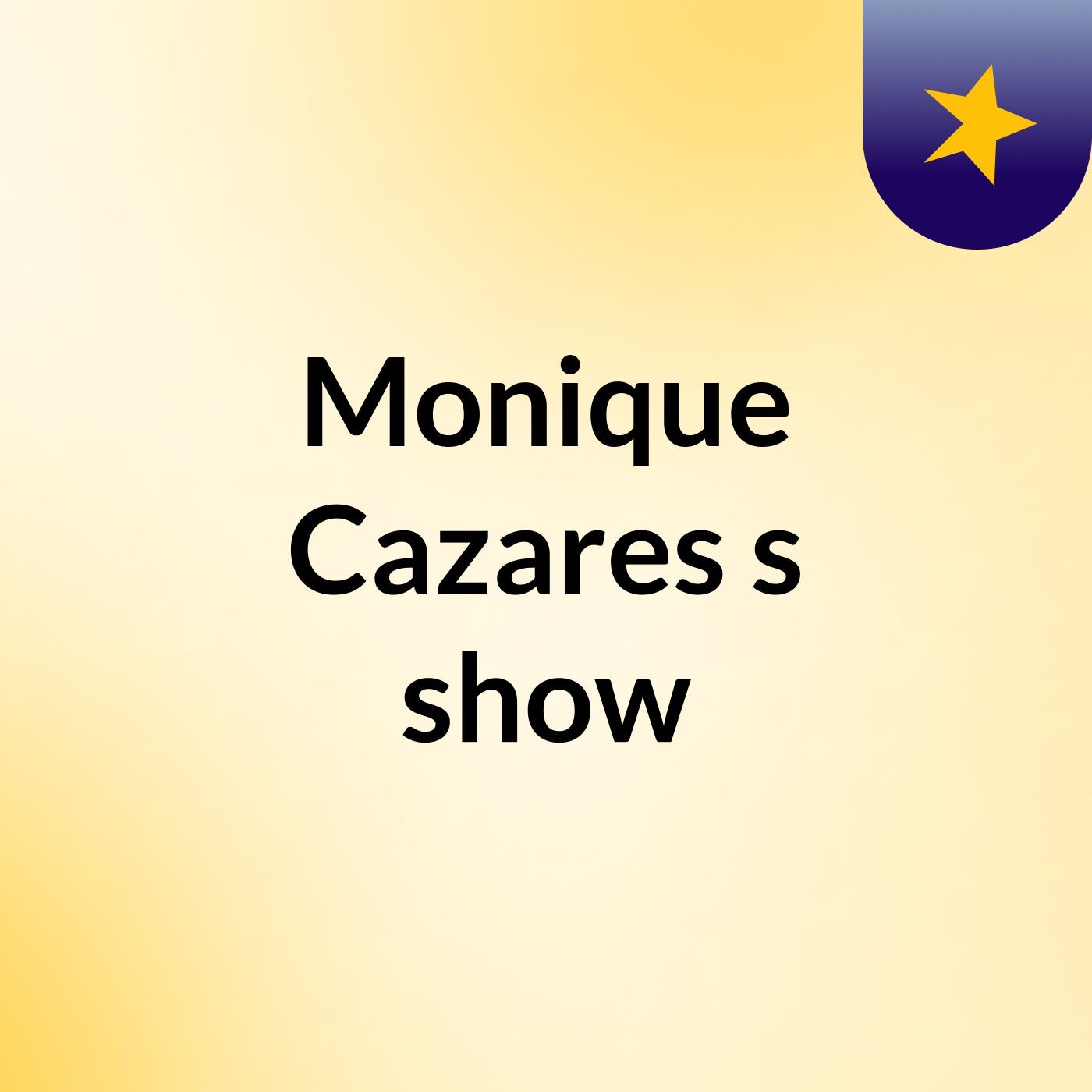 Monique Cazares's show
