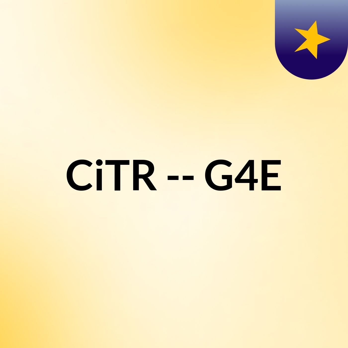 CiTR -- G4E