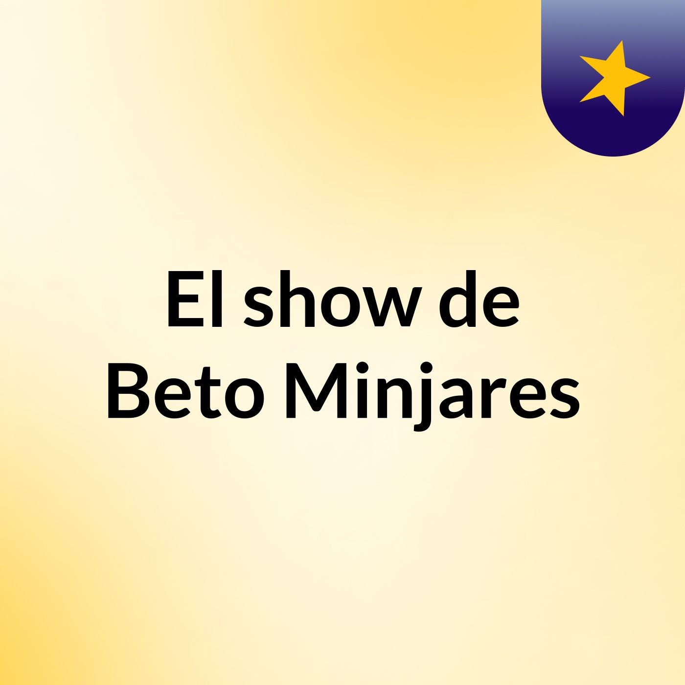 El show de Beto Minjares