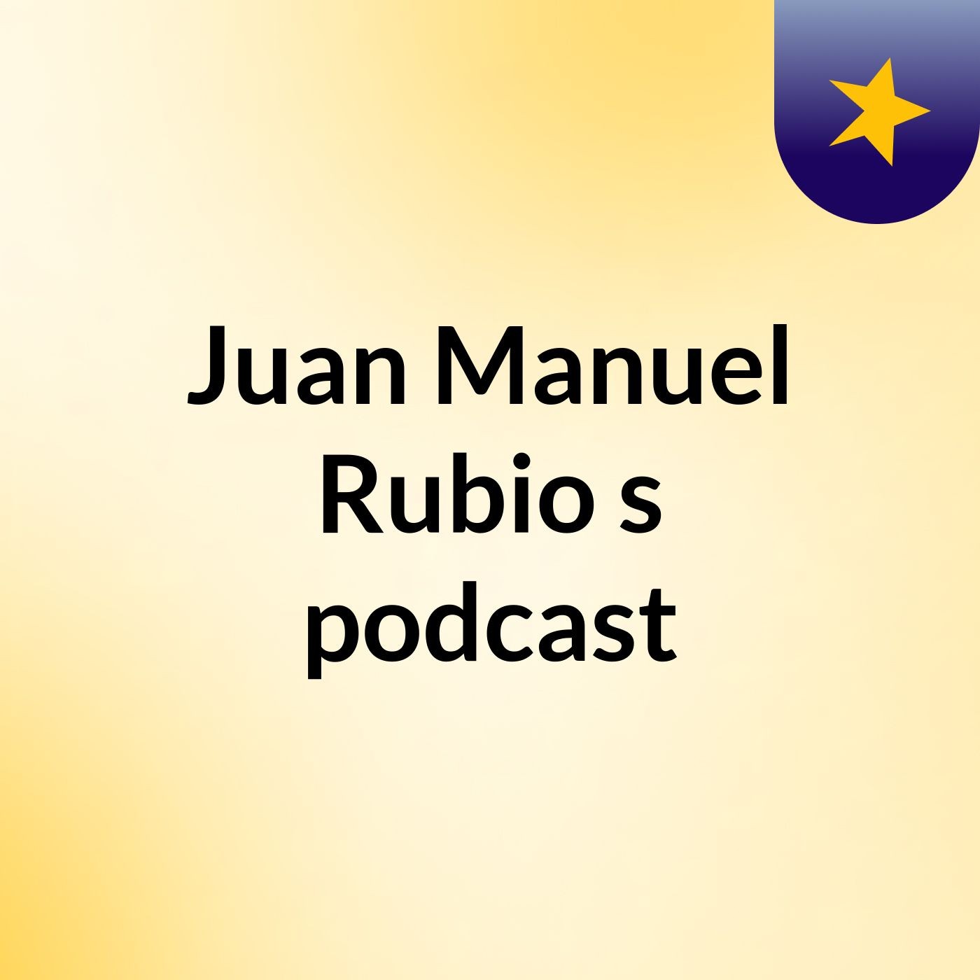 Juan Manuel Rubio's podcast podcast artwork