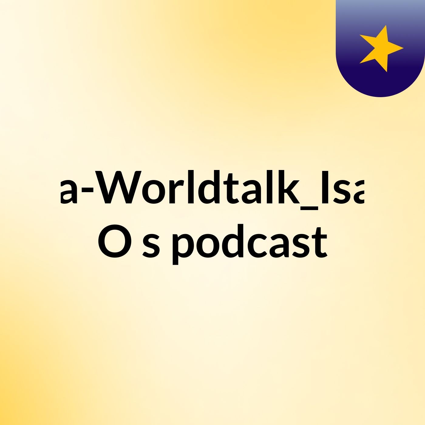 Tila-Worldtalk_Isaac'O's podcast