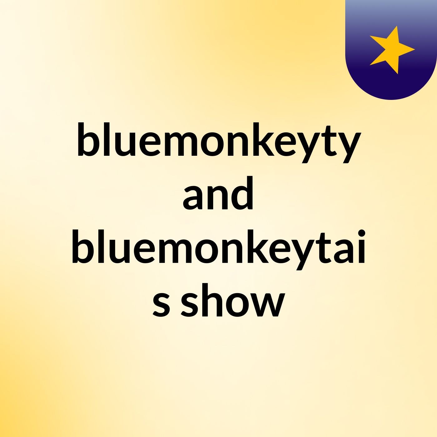 bluemonkeyty and bluemonkeytai's show